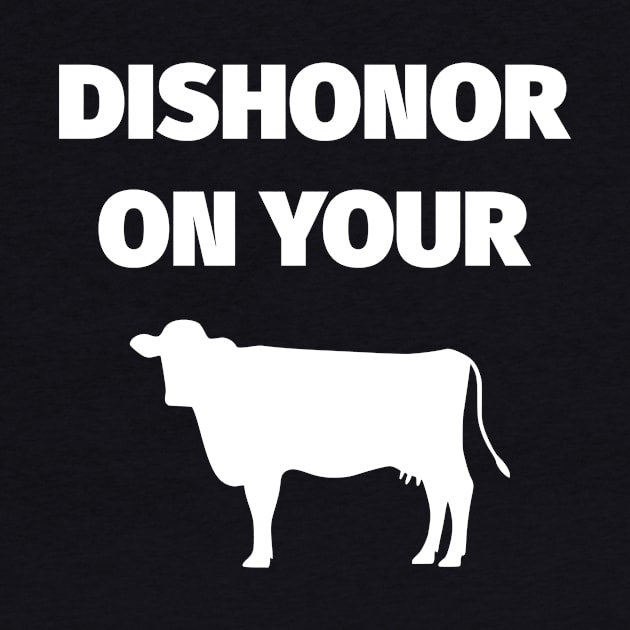 Dishonor On Your Cow by fairytalelife